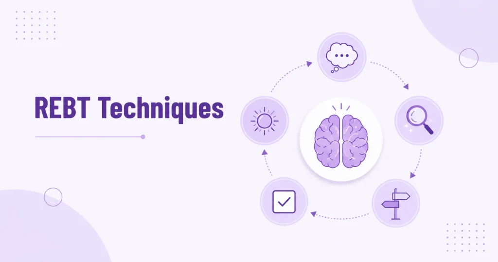 REBT Techniques: A Complete Guide to Managing Your Thoughts and Emotions