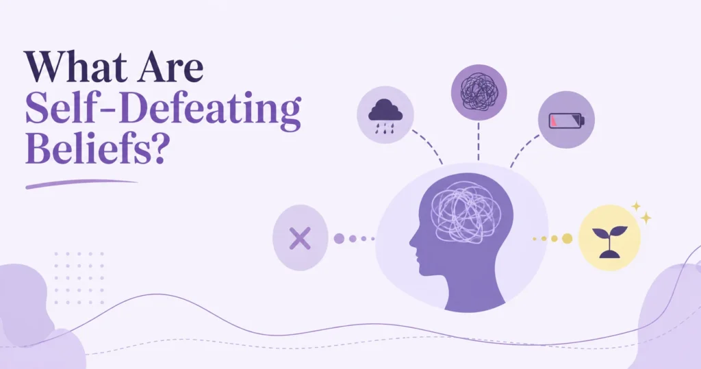 What Are Self-Defeating Beliefs?