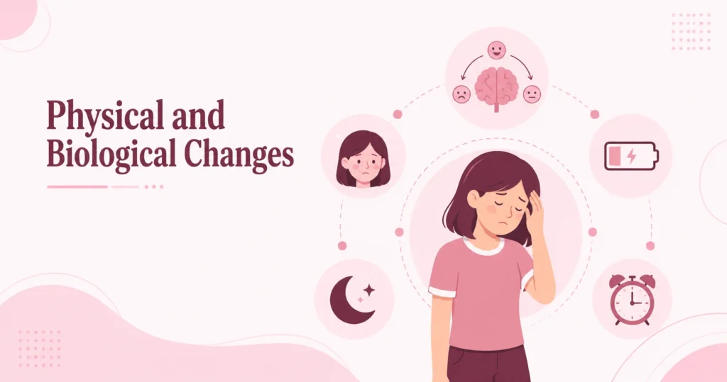 Physical and Biological Changes