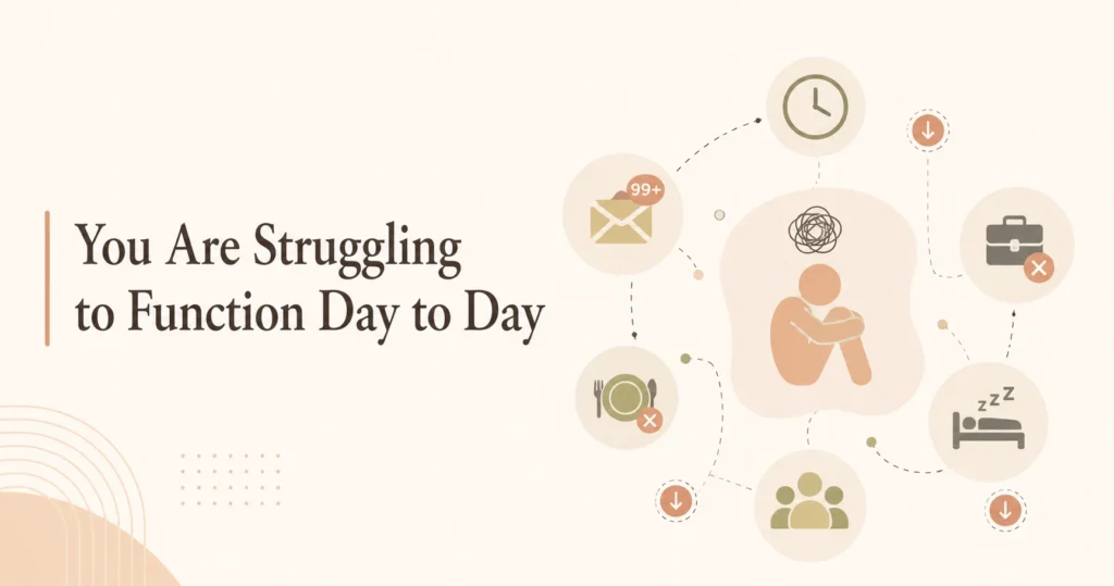  You Are Struggling to Function Day to Day