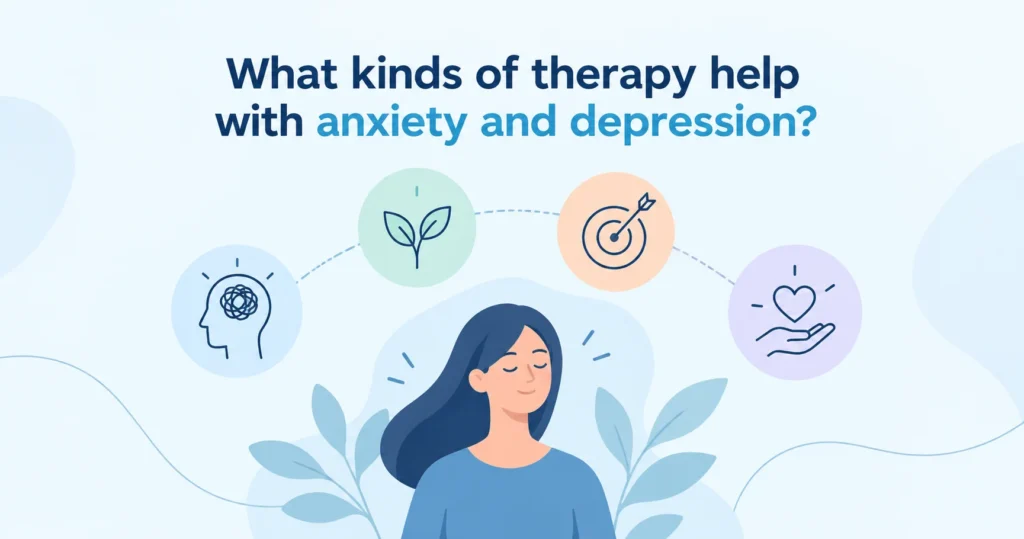 What kinds of therapy help with anxiety and depression?