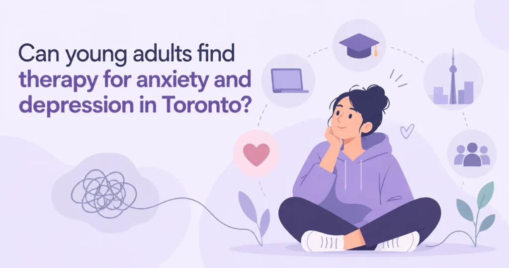 Can young adults find therapy for anxiety and depression in Toronto?