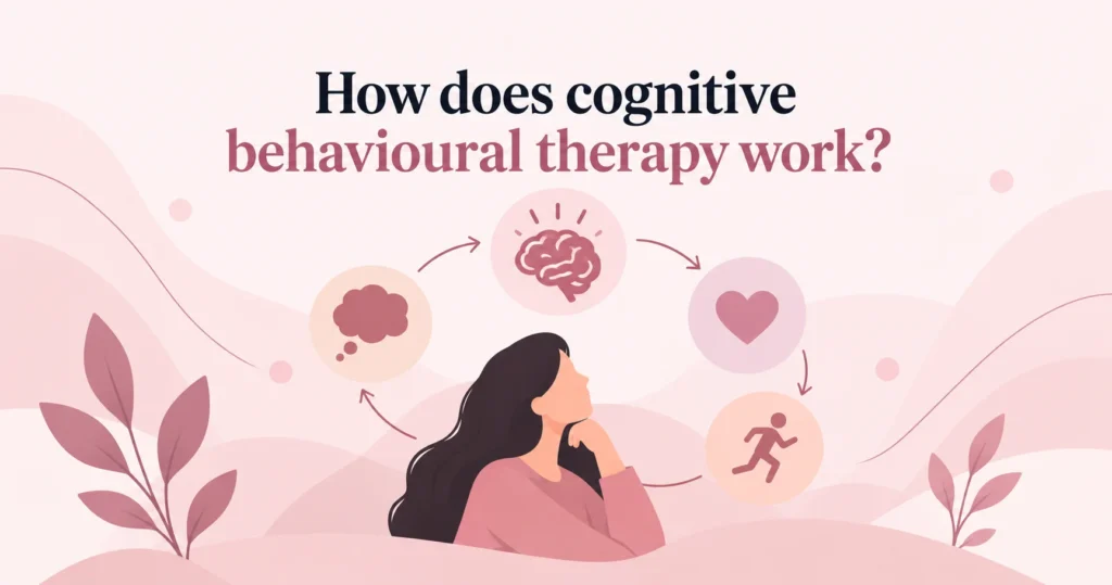 How does cognitive behavioural therapy work?