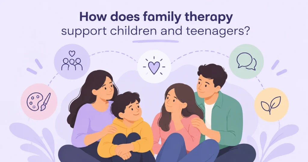 How does family therapy support children and teenagers?