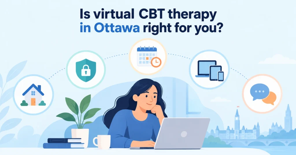 Is virtual CBT therapy in Ottawa right for you?