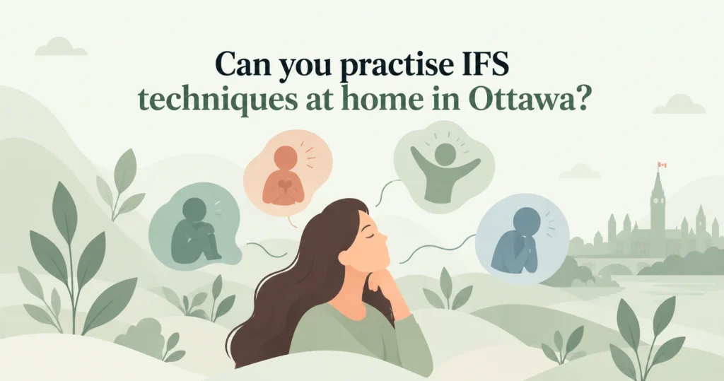 Can you practise IFS techniques at home in Ottawa?