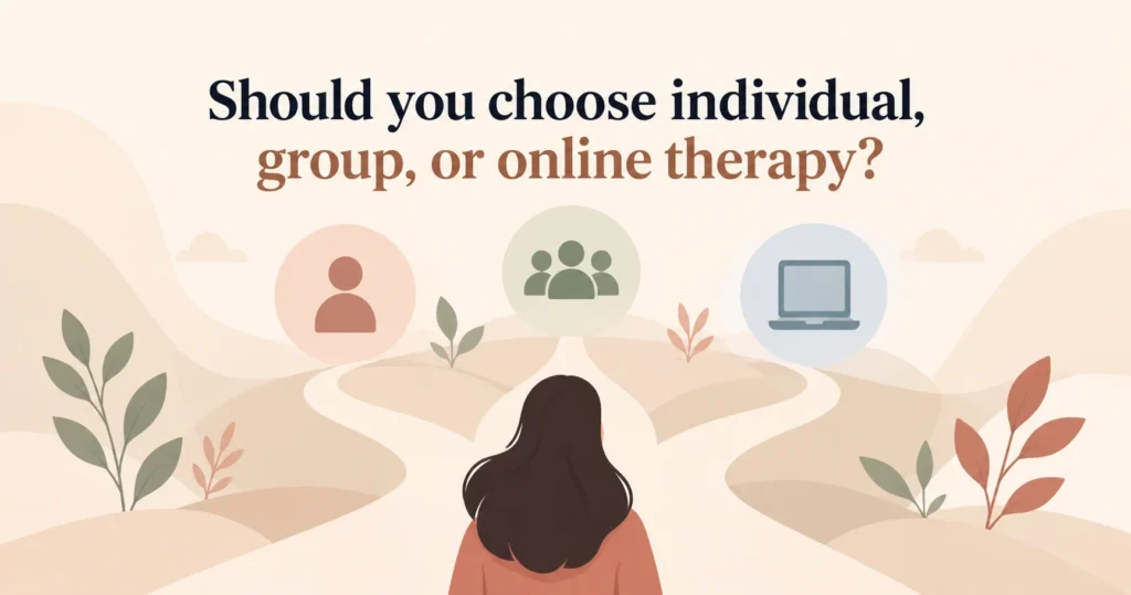 Should you choose individual, group, or online therapy?