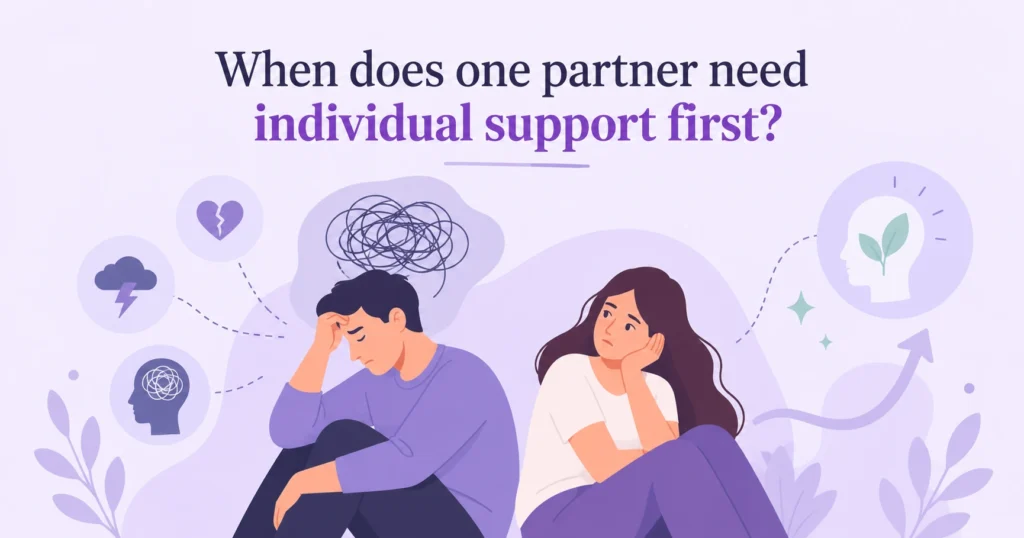 When does one partner need individual support first?